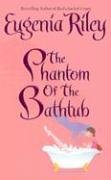 The Phantom of the Bathtub (9780505526526) by Riley, Eugenia