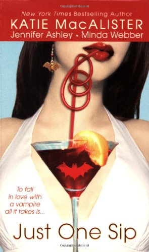 Just One Sip (9780505526595) by MacAlister, Katie; Ashley, Jennifer; Webber, Minda