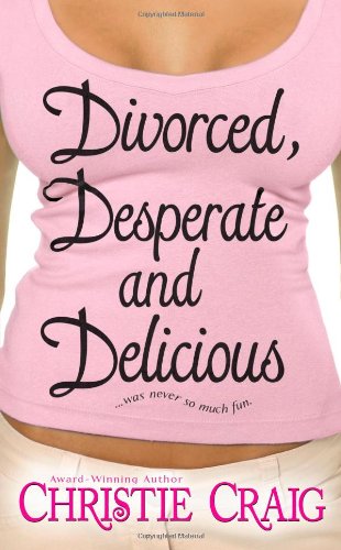 Beispielbild fr Divorced, Desperate and Delicious zum Verkauf von Better World Books