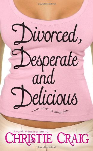 9780505527301: Divorced, Desperate and Delicious (Love Spell Contemporary Romance)