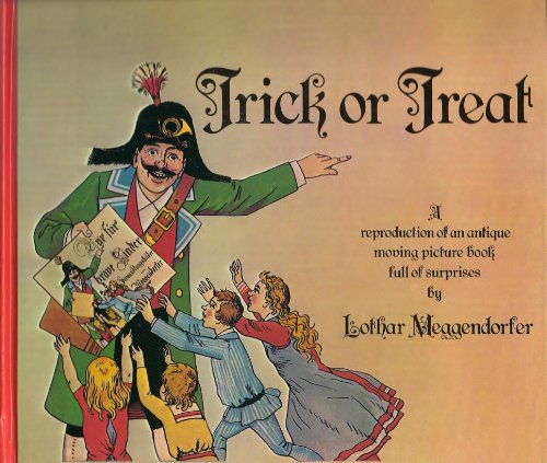 9780510001100: Trick or Treat: A Reproduction to an Antique Moving Picture Book Full of Surprises