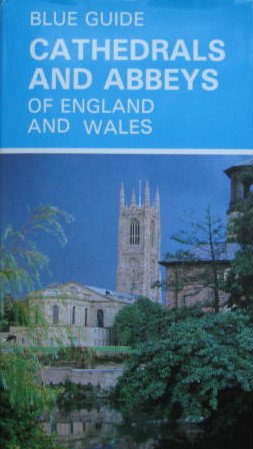 Imagen de archivo de Cathedrals and Abbeys of England and Wales (Blue Guides) a la venta por WorldofBooks