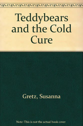 Stock image for Teddybears and the Cold Cure for sale by WorldofBooks