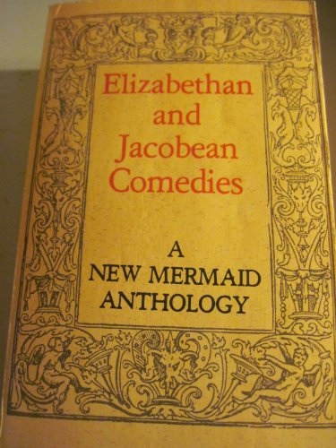 9780510001650: Elizabethan and Jacobean comedies (The New mermaids)