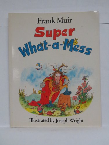 Imagen de archivo de SUPER WHAT-A-MESS a la venta por Friends of the Brownsburg Public Library