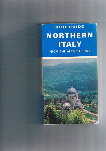 Imagen de archivo de Northern Italy: From the Alps to Rome (Blue Guides) a la venta por The Guru Bookshop