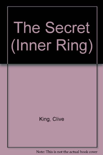 The Secret (Inner Ring) (9780510077471) by Clive King