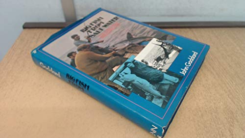 Big fish from salt water: A guide to tackle, techniques and species in British, European and African waters (9780510225049) by Goddard, John