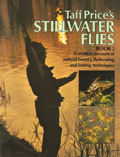 Stock image for Taff Price's Stillwater Flies Book 2: A Modern Account of Natural History, Flydressing and Fishing Technique for sale by Chaparral Books