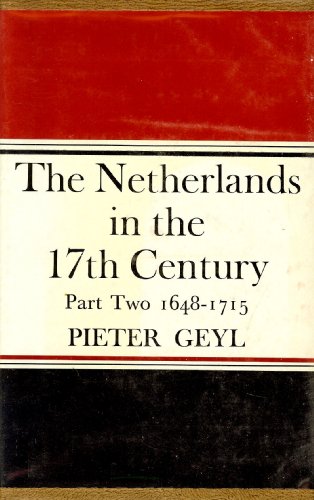 The Netherlands in the Seventeenth Century, Part 2: 1648-1715 (9780510269319) by Pieter Geyl