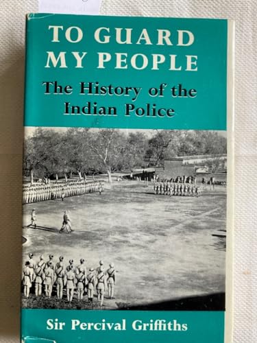 Stock image for To Guard My People: History of the Indian Police for sale by Anybook.com