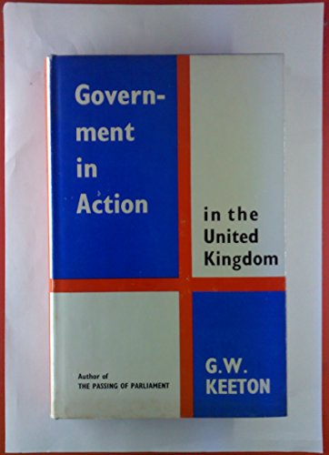 Government in Action in the United Kingdom (9780510276119) by George Williams Keeton