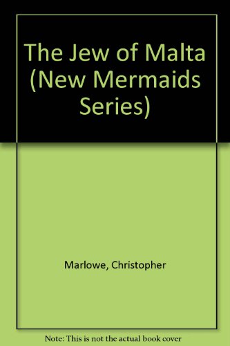 Jew of Malta (New Mermaid Anthology) (9780510338312) by Christopher Marlowe