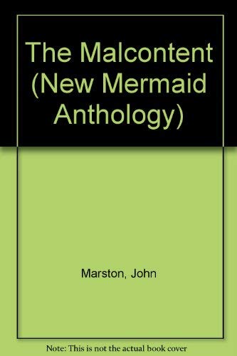 The Malcontent (New Mermaid Anthology) (9780510339012) by John Marston. Edited By Bernard Harris