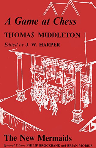 A game at chess; (The New mermaids) (9780510341367) by Thomas Middleton