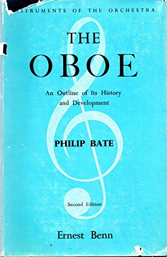 THE OBOE AN OUTLINE OF ITS HISTORY, DEVELOPMENT AND CONSTRUCTION