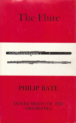 Stock image for The Flute : A Study of Its History, Development and Construction for sale by Better World Books