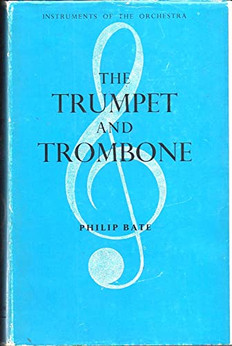 9780510364113: The trumpet and trombone: An outline of their history, development and construction (Instruments of the orchestra)