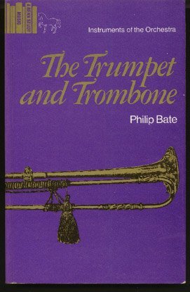 Imagen de archivo de Trumpet and Trombone: An Outline of Their History, Development and Construction a la venta por WorldofBooks