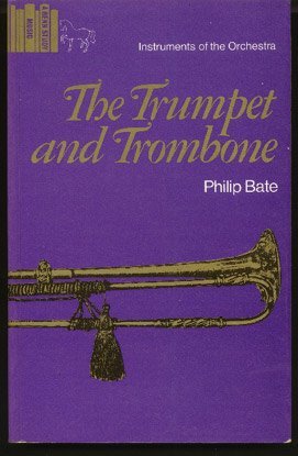 Stock image for Trumpet and Trombone: An Outline of Their History, Development and Construction for sale by WorldofBooks