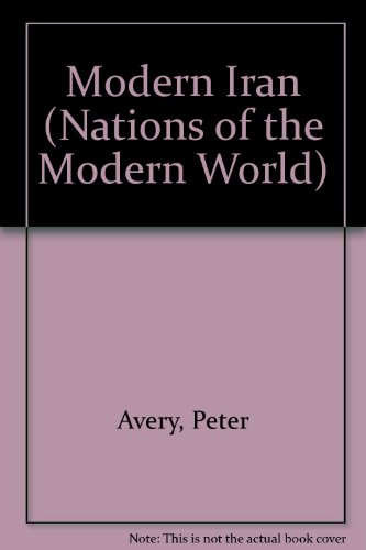 Modern Iran (Nations of the Modern World) (9780510377113) by Peter Avery