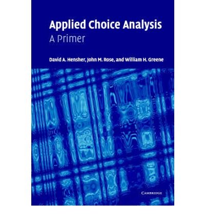 9780511122293: [ { { Applied Choice Analysis: A Primer } } ] By Hensher, David A.( Author ) on Mar-01-2005 [ Hardcover ]