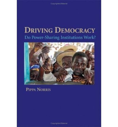 9780511421495: Driving Democracy: Do Power-sharing Institutions Work?