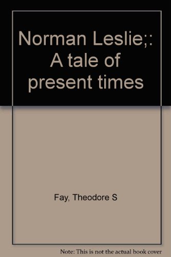 Stock image for Norman Leslie;: A tale of present times for sale by Lou Manrique - Antiquarian Bookseller