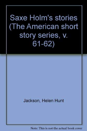 Saxe Holm's stories (The American short story series, v. 61-62) (9780512003621) by Jackson, Helen Hunt