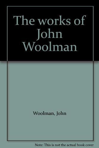 The works of John Woolman (9780512007438) by Woolman, John