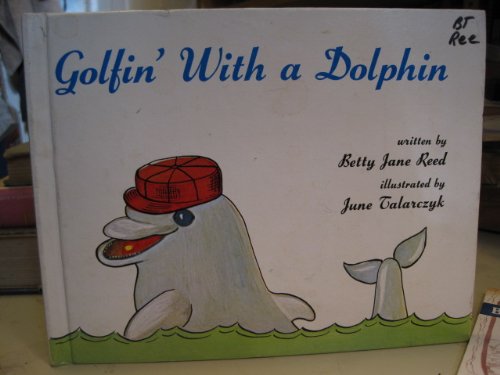 Stock image for Golfin' with a Dolphin for sale by WookieBooks