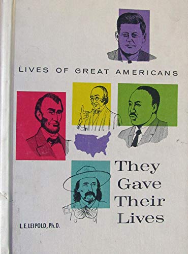 Beispielbild fr They gave their lives, (Lives of great Americans) zum Verkauf von Basement Seller 101