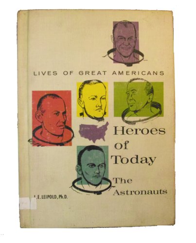 9780513012394: Heroes of today--the astronauts, (His Lives of great Americans)