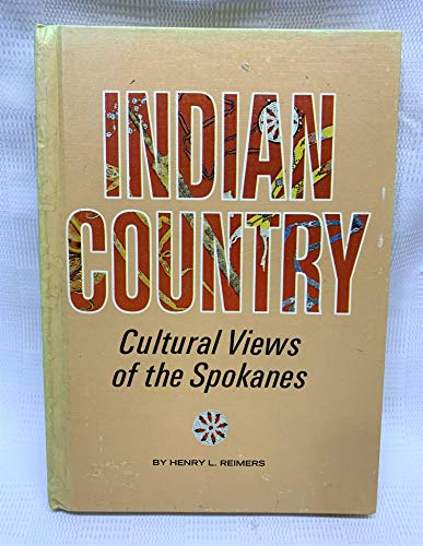 Indian Country : Cultural Views of the Spokanes.