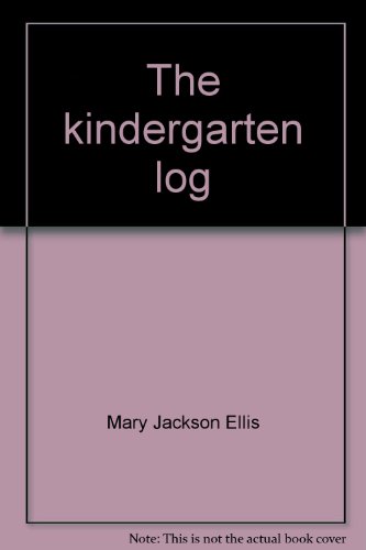 Imagen de archivo de The kindergarten log a la venta por Hastings of Coral Springs