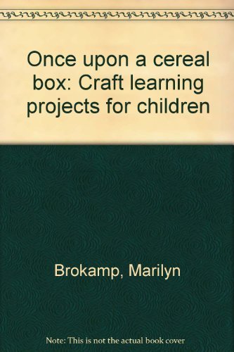 9780513017306: Once upon a cereal box: Craft learning projects for children