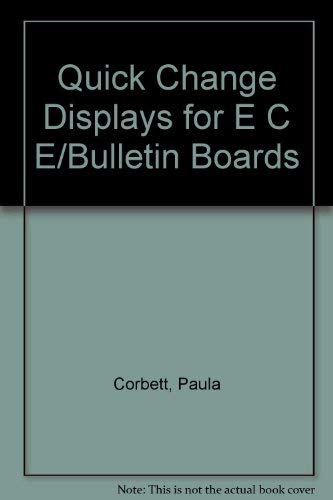 Quick Change Displays for E C E/Bulletin Boards (9780513017726) by Corbett, Paula; Huntsman, Leslee