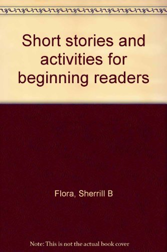 Short stories and activities for beginning readers (9780513019638) by Flora, Sherrill B