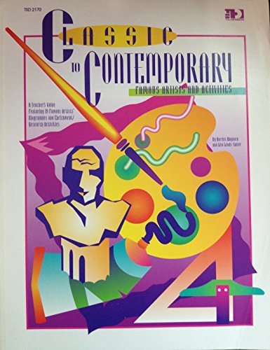 Stock image for Classic to Contemporary: Famous Artists and Activities for sale by Wonder Book