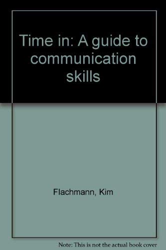 Beispielbild fr Time in: A guide to communication skills zum Verkauf von Wonder Book