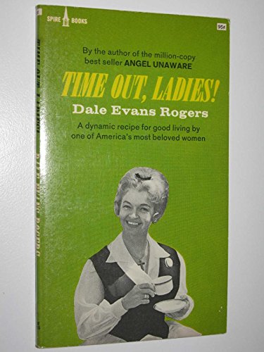 Time Out, Ladies! (9780515020113) by Dale Evans Rogers