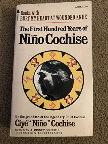 Beispielbild fr The First Hundred Years of Nino Cochise (The Untold Story of an Apache Indian Chief) zum Verkauf von Better World Books