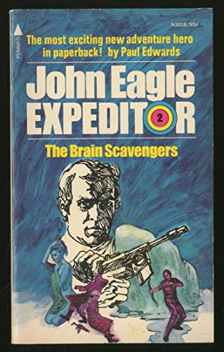 Imagen de archivo de The Brain Scavengers [John Eagle Expeditor #2] a la venta por HPB-Ruby