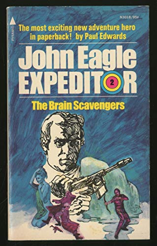 Stock image for The Brain Scavengers [John Eagle Expeditor #2] for sale by HPB-Ruby