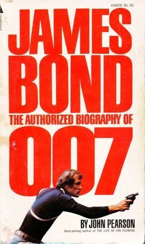 9780515036091: James Bond: The Authorized Biography of 007 First - 1st Print edition by John Pearson (1975) Paperback