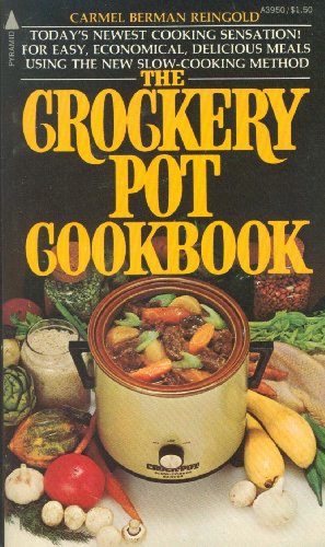 Stock image for The Crockery Cookbook (Today's Newest Cooking Sensation! For Easy, Economical, Delicious Meals Using The New Slow-Cooking Method) for sale by Wonder Book