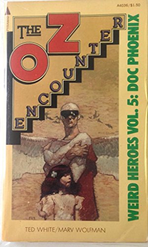 9780515040364: The Oz Encounter; Weird Heroes Vol. 5: Doc Phoenix by Ted White (1977-01-01)
