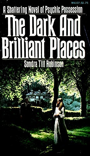 The Dark and Brilliant Places (9780515041071) by Sondra Till Robinson