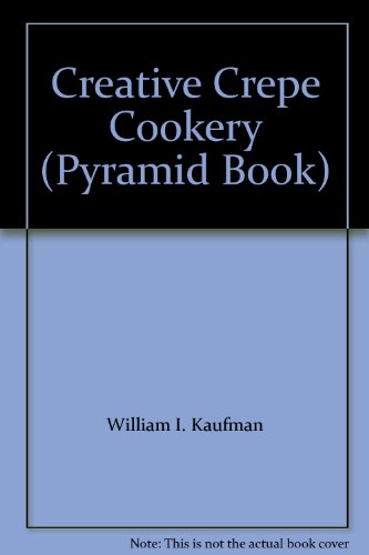 Stock image for Creative Crepe Cookery (Pyramid Book) for sale by Wonder Book