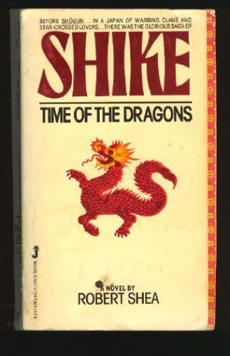 Shike: Time Of Dragons, Book 1